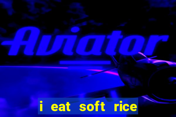 i eat soft rice in another world manga pt br